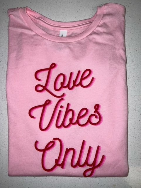 Love Vibes Only T-Shirt